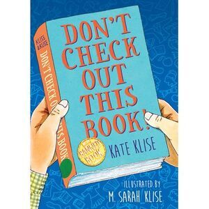 Don't Check Out This Book! -- Kate Klise